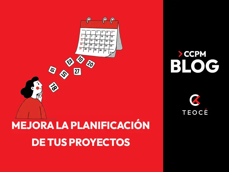 Gestión de fechas en proyectos: cómo mejorar la planificación y evitar retrasos con CCPM